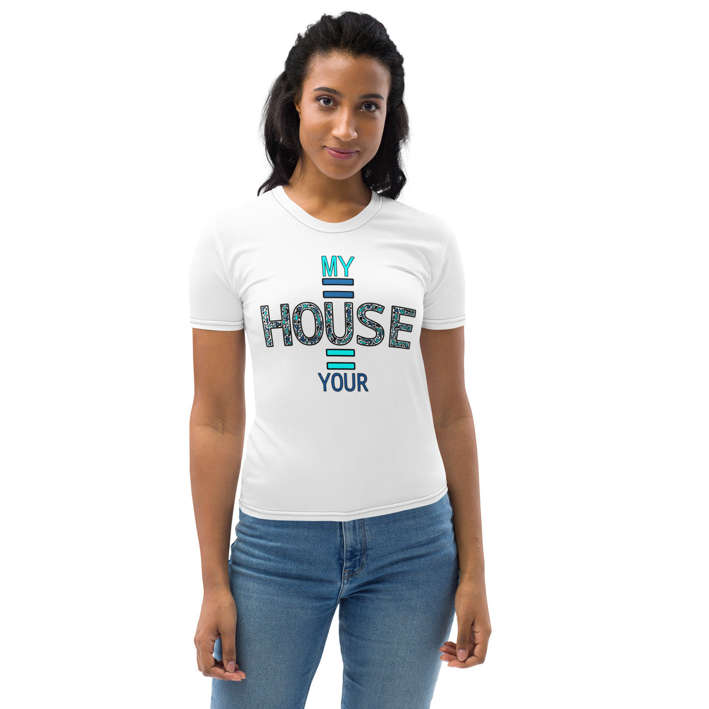 Ladies T-shirt My House is Your House
