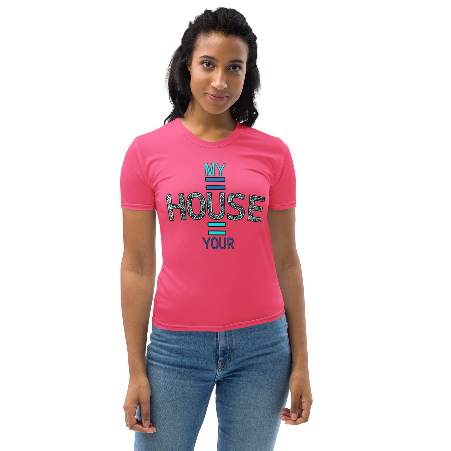 Ladies T-shirt My House is Your House